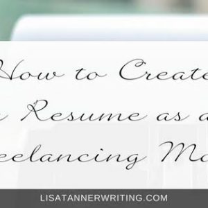 Do you need to create a resume as a freelancing mom? Here's help!