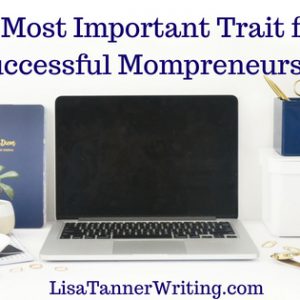 Many successful mompreneurs share this one trait. Do you have it?