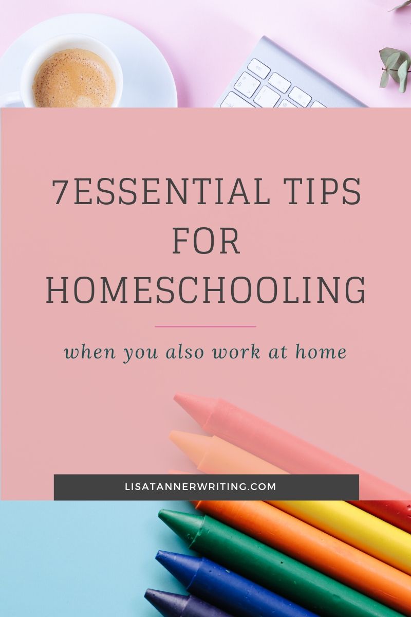 7 Essential Tips for Homeschooling While Working from Home - Lisa ...